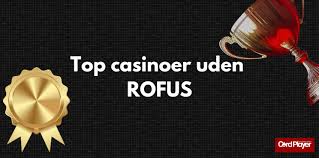 De Bedste Casinoer Uden ROFUS 1426444583